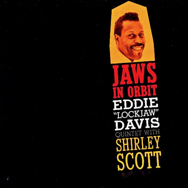Eddie ''Lockjaw'' Davis Quintet|Jaws In Orbit! (Remastered) Eddie ''Lockjaw'' Davis Quintet|Jaws In Orbit! (Remastered)