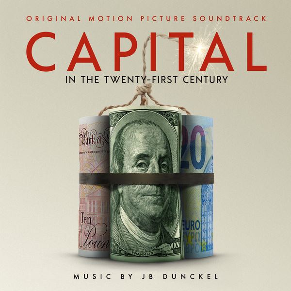 Jb Dunckel - Capital in the Twenty-First Century (Original Motion Picture Soundtrack) Jb Dunckel - Capital in the Twenty-First Century (Original Motion Picture Soundtrack)