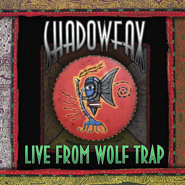 Shadowfax - Live from Wolf Trap Shadowfax - Live from Wolf Trap