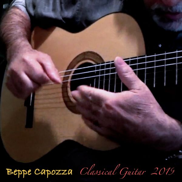 Beppe Capozza - Classical Guitar 2019 Beppe Capozza - Classical Guitar 2019