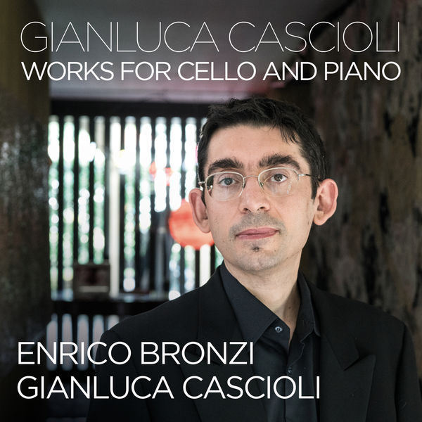 Gianluca Cascioli|Cascioli: Cello Works