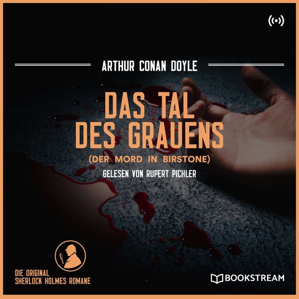 Arthur Conan Doyle - Das Tal des Grauens (Der Mord in Birstone) Arthur Conan Doyle - Das Tal des Grauens (Der Mord in Birstone)