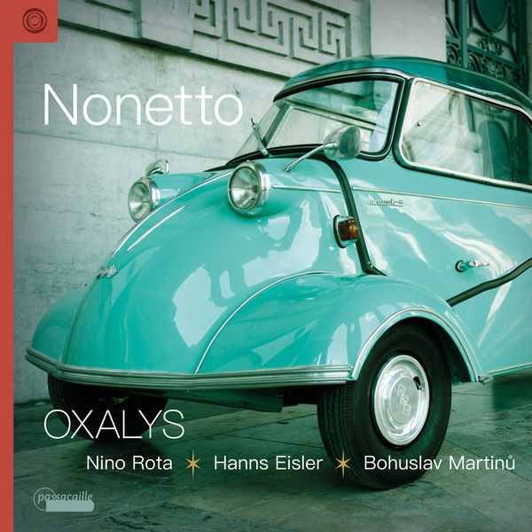 Oxalys|Nonetto: Works by Nino Rota, Hanns Eisler & Bohuslav Martinů Oxalys|Nonetto: Works by Nino Rota, Hanns Eisler & Bohuslav Martinů