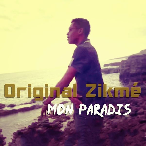 Original Zikmé - Mon paradis Original Zikmé - Mon paradis