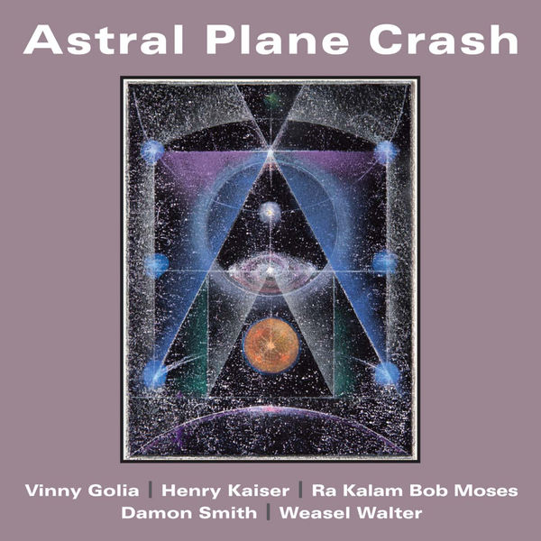 Astral Plane Crash, Henry Kaiser - Qobuz