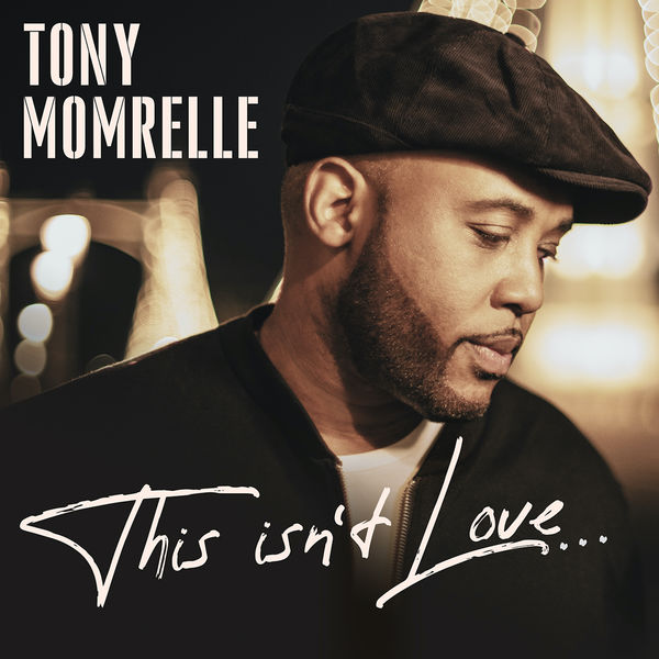 Tony Momrelle|This Isn't Love (Remixes)