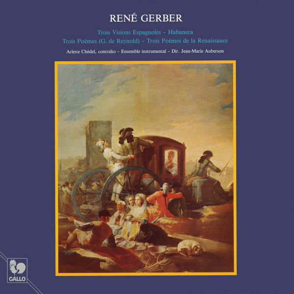 René Gerber - René Gerber: 3 Visions Espagnoles - Habanera - 3 Poèmes - 3 Poèmes de la Renaissance René Gerber - René Gerber: 3 Visions Espagnoles - Habanera - 3 Poèmes - 3 Poèmes de la Renaissance