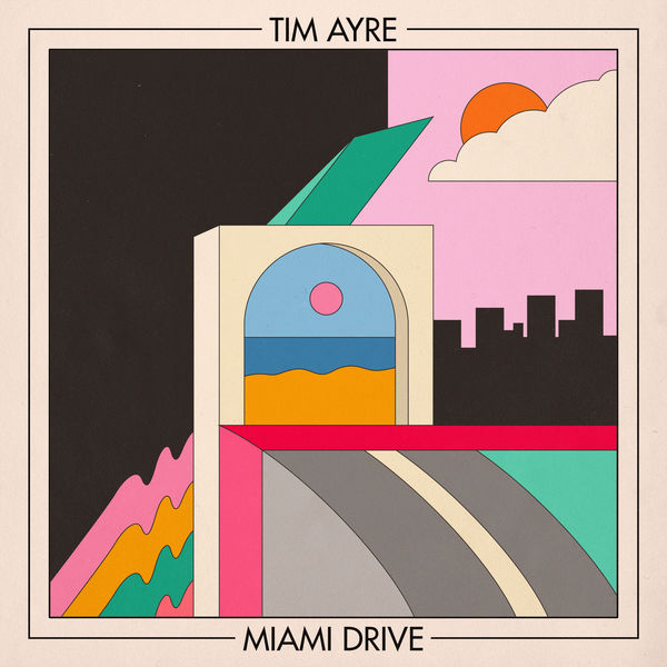 Tim Ayre - Miami Drive Tim Ayre - Miami Drive