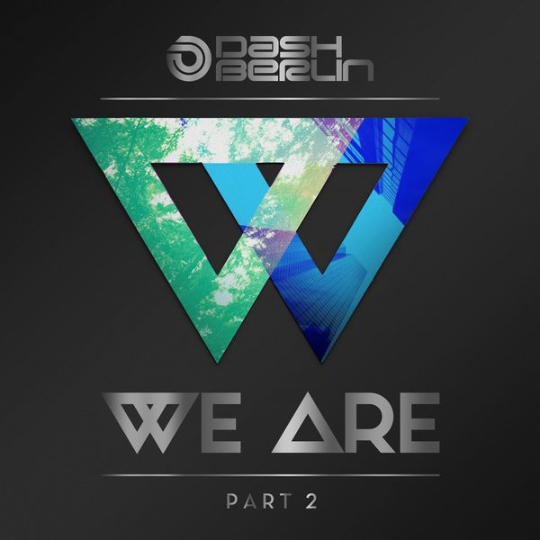 Dash Berlin|We Are (Part 2) Dash Berlin|We Are (Part 2)