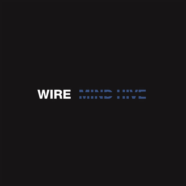 Wire - Mind Hive Wire - Mind Hive