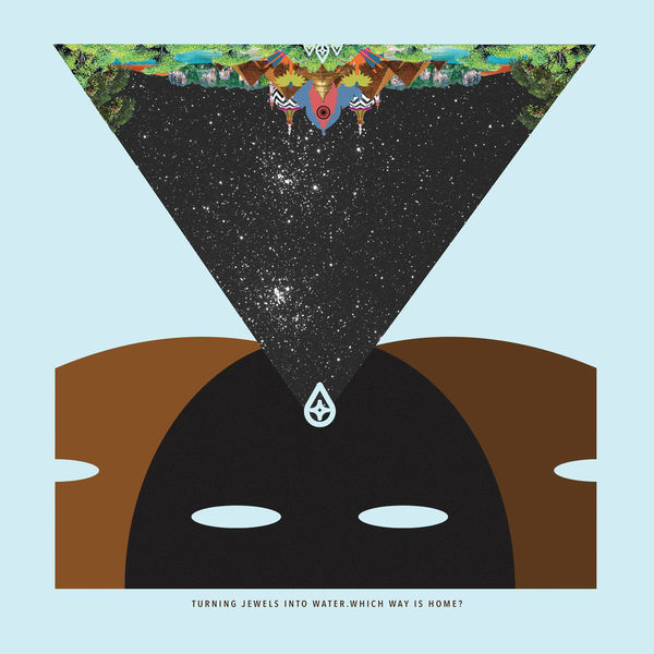 Turning Jewels Into Water - Which Way Is Home? Turning Jewels Into Water - Which Way Is Home?