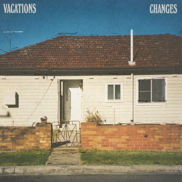 Vacations|Changes Vacations|Changes
