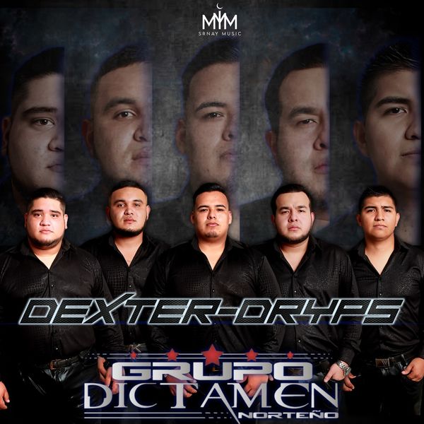 Grupo Dictamen Norteño - Dexter Dris Grupo Dictamen Norteño - Dexter Dris