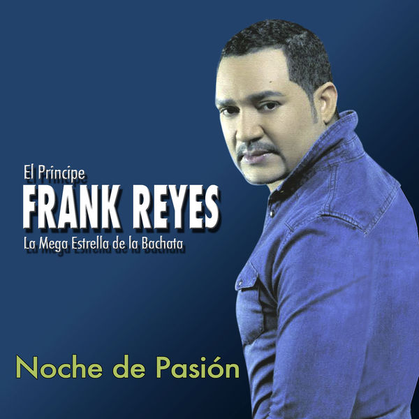 Frank Reyes|Noche de Pasión Frank Reyes|Noche de Pasión