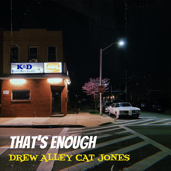 Drew Alley Cat Jones|That's Enough Drew Alley Cat Jones|That's Enough