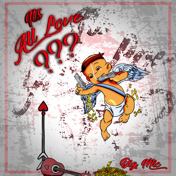 Big Mic - It's All Love Big Mic - It's All Love