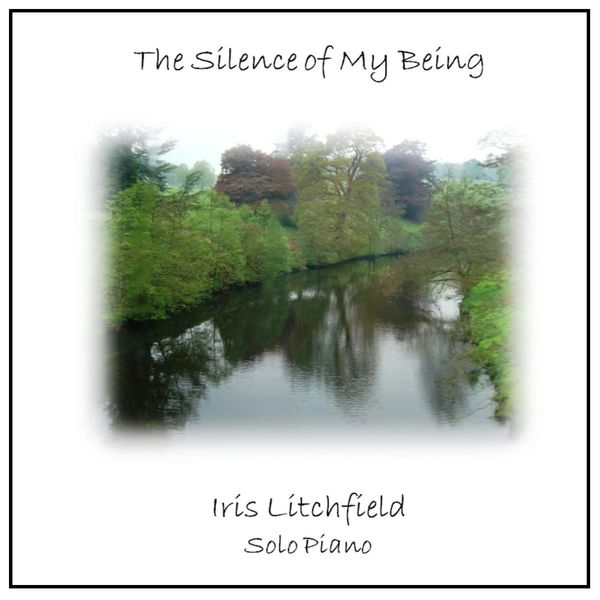Iris Litchfield|The Silence of My Being Iris Litchfield|The Silence of My Being