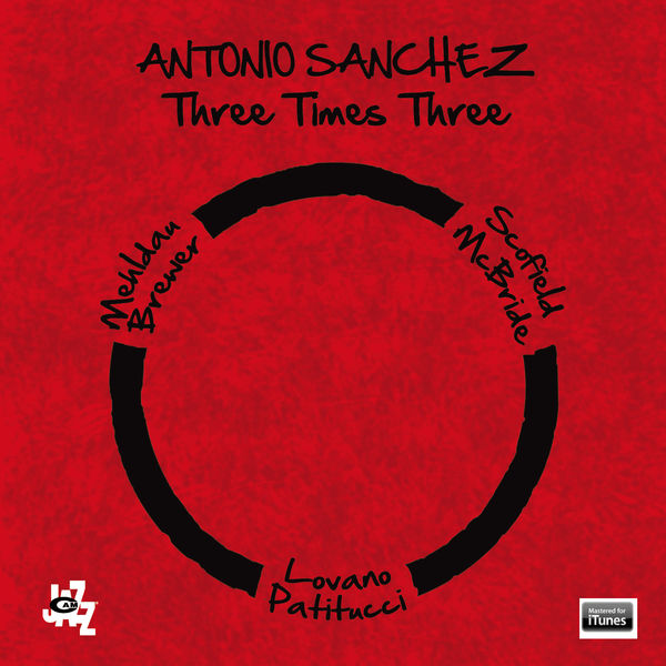 Antonio Sánchez - Three Times Three - Antonio Sánchez - Three Times Three -