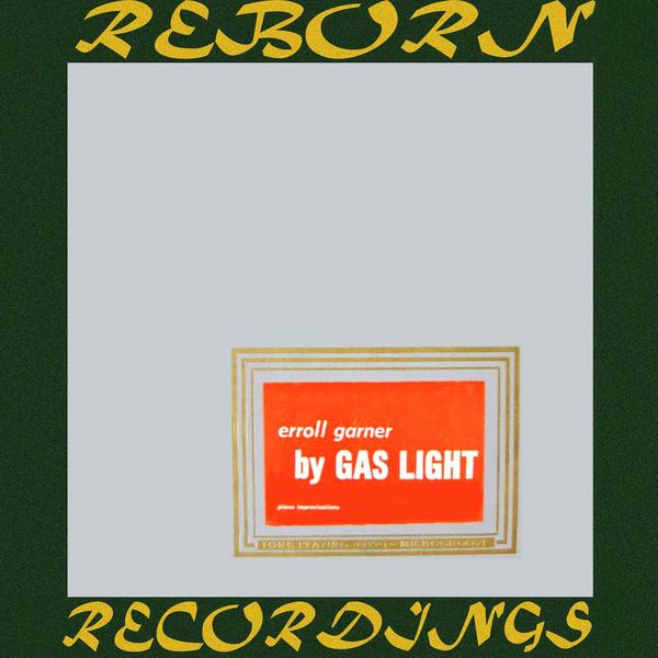 Erroll Garner - Erroll Garner By Gas Light (HD Remastered) Erroll Garner - Erroll Garner By Gas Light (HD Remastered)