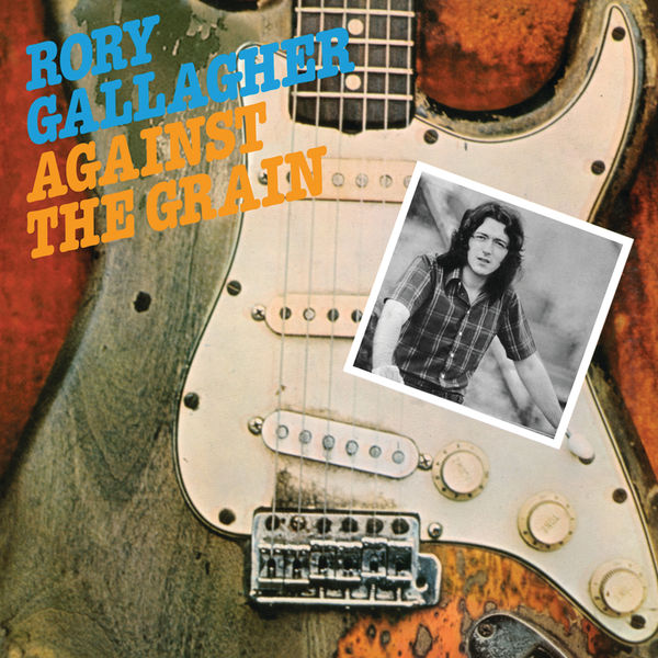 Rory Gallagher|Against The Grain (Remastered 2017)