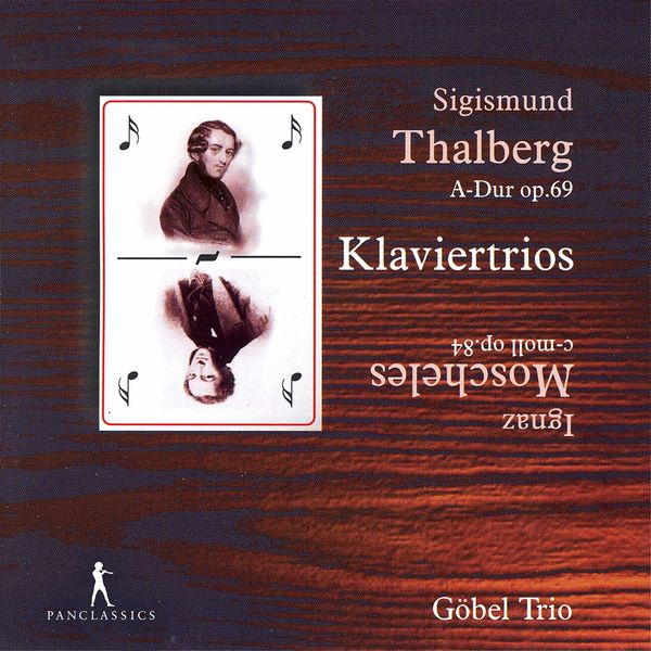 Göbel Trio Berlin - Moscheles & Thalberg: Piano Trios Göbel Trio Berlin - Moscheles & Thalberg: Piano Trios
