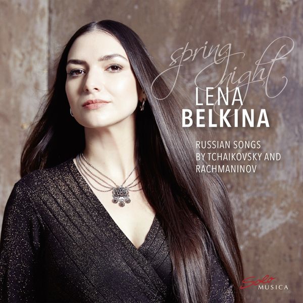 Album Spring Night (Russian Songs by Tchaikovsky and Rachmaninov) , Various  Composers von Lena Belkina | Qobuz: Download und Streaming in hoher  Audioqualität