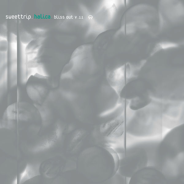 Sweet Trip|Halica: Bliss Out, Vol. 11 (Expanded Edition) Sweet Trip|Halica: Bliss Out, Vol. 11 (Expanded Edition)