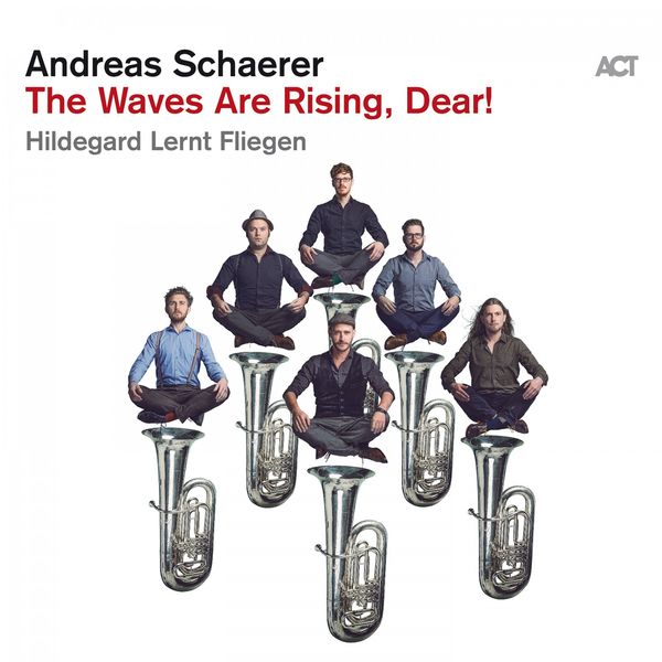 Andreas Schaerer|The Waves Are Rising, Dear!