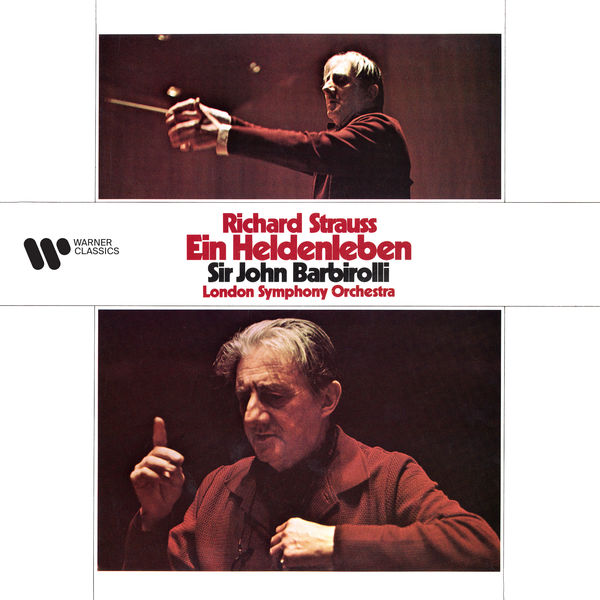 Sir John Barbirolli|Strauss: Ein Heldenleben, Op. 40 Sir John Barbirolli|Strauss: Ein Heldenleben, Op. 40