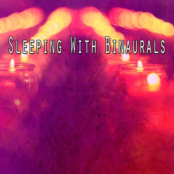 Binaural Beats Sleep|Sleeping with Binaurals