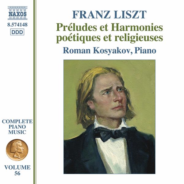 Roman Kosyakov|Complete Piano Music, Vol. 56: Liszt – Préludes et harmonies poétiques et religieuses