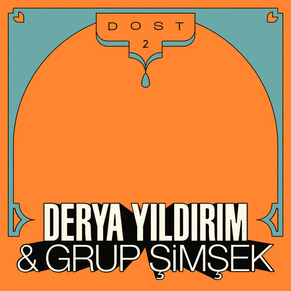 Derya Yildirim & Grup Simsek|Dost 2 Derya Yildirim & Grup Simsek|Dost 2