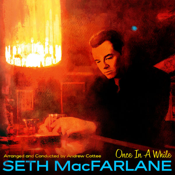 Seth MacFarlane - Once In A While Seth MacFarlane - Once In A While