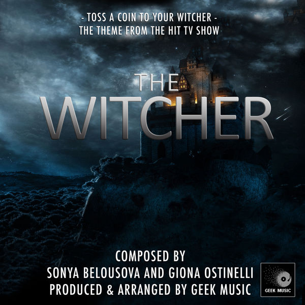 Geek Music - Toss A Coin To Your Witcher (From "The Witcher") Geek Music - Toss A Coin To Your Witcher (From "The Witcher")