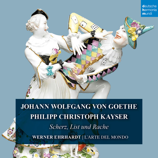 L'arte del mondo|Goethe & Kayser: Scherz, List und Rache L'arte del mondo|Goethe & Kayser: Scherz, List und Rache