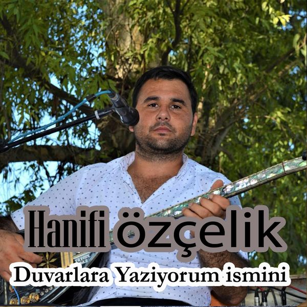 Album Duvarlara Yazıyorum İsmini, Hanifi Özçelik Qobuz download and Album Duvarlara Yazıyorum İsmini, Hanifi Özçelik Qobuz download and