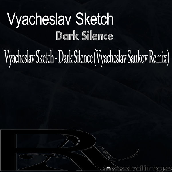 Vyacheslav Sketch - Dark Silence Vyacheslav Sketch - Dark Silence