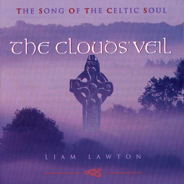 Liam Lawton - The Clouds' Veil: The Song of the Celtic Soul Liam Lawton - The Clouds' Veil: The Song of the Celtic Soul