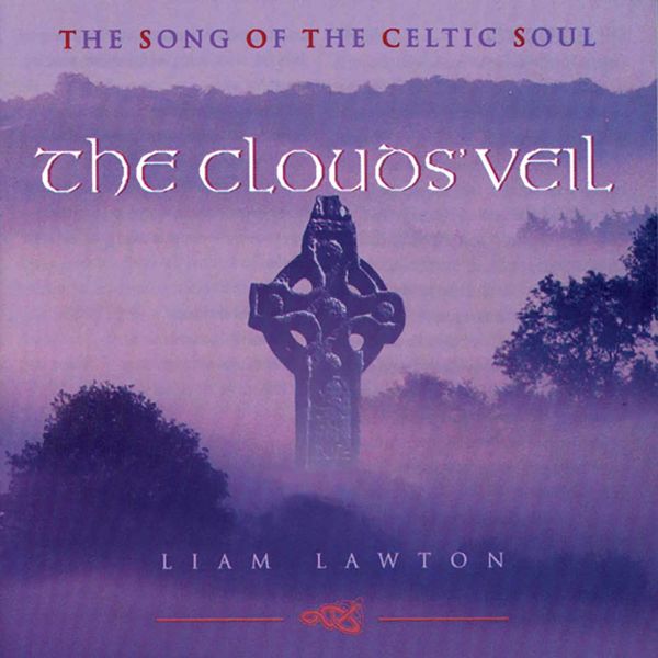 Liam Lawton|The Clouds' Veil: The Song of the Celtic Soul