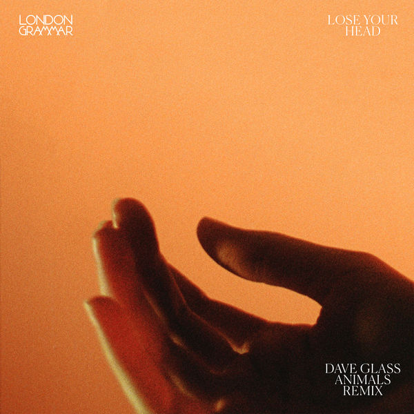London Grammar - Lose Your Head (Dave Glass Animals Remix) London Grammar - Lose Your Head (Dave Glass Animals Remix)