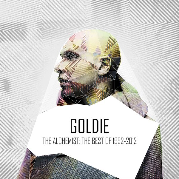 Goldie - The Alchemist: 1992-2012 Goldie - The Alchemist: 1992-2012