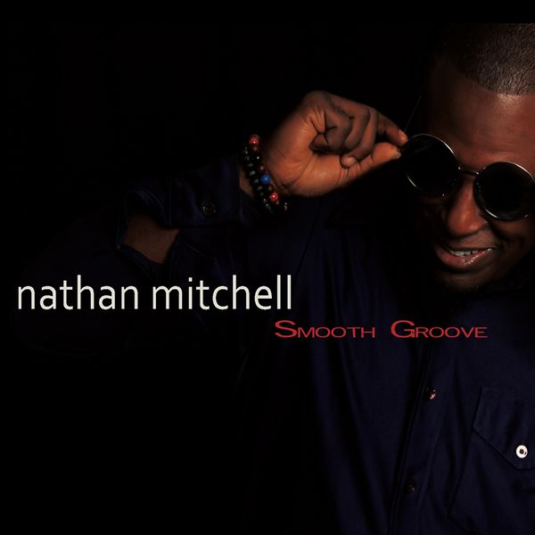 Nathan Mitchell|Smooth Groove Nathan Mitchell|Smooth Groove