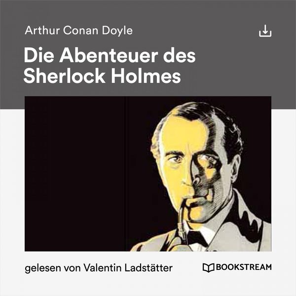 Arthur Conan Doyle - Die Abenteuer des Sherlock Holmes Arthur Conan Doyle - Die Abenteuer des Sherlock Holmes