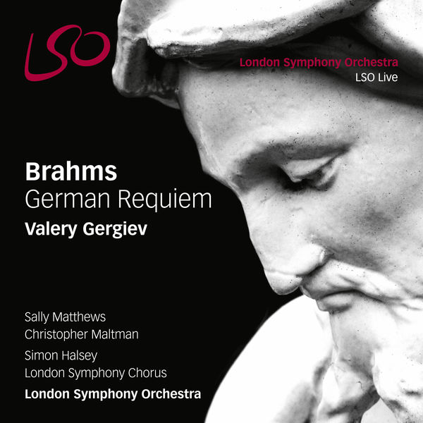 London Symphony Orchestra - Brahms: German Requiem, Op. 45 London Symphony Orchestra - Brahms: German Requiem, Op. 45
