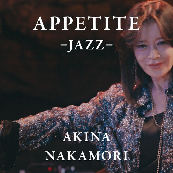 APPETITE -JAZZ- (JAZZ), 中森 明菜 - Qobuz