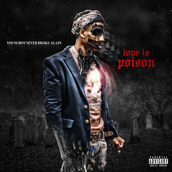 YoungBoy Never Broke Again - Love Is Poison YoungBoy Never Broke Again - Love Is Poison