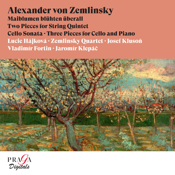 Lucie Hájková|Alexander von Zemlinsky: Maiblumen blühten überall, Two Pieces for String Quintet, Cello sonata Lucie Hájková|Alexander von Zemlinsky: Maiblumen blühten überall, Two Pieces for String Quintet, Cello sonata