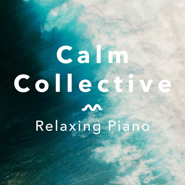 Calm Collective|Relaxing Piano (Deluxe Edition)