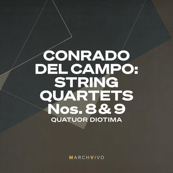 Quatuor Diotima|Conrado del Campo: String Quartets Nos. 8 & 9 (Live at the Fundación Juan March) Quatuor Diotima|Conrado del Campo: String Quartets Nos. 8 & 9 (Live at the Fundación Juan March)