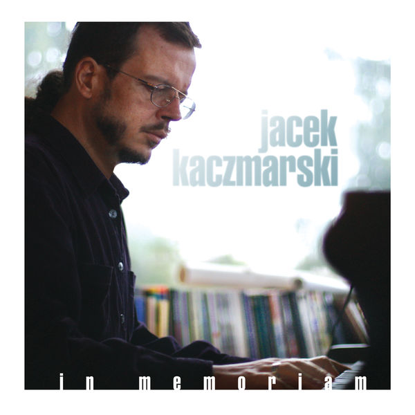 Jacek Kaczmarski|In memoriam Jacek Kaczmarski|In memoriam